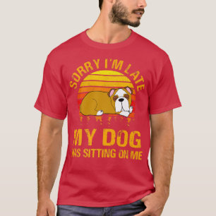 Entschuldige, dass ich spät dran bin, dass mein Hu T-Shirt