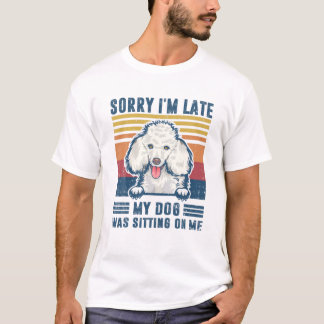 Entschuldige, dass ich spät dran bin, dass mein Hu T-Shirt