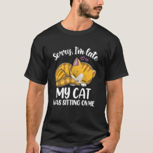 Entschuldige, dass ich spät dran bin. Meine CAT si T-Shirt