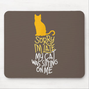 Entschuldige, dass ich spät dran bin mousepad
