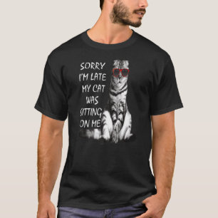 Entschuldige, dass ich spät dran bin T-Shirt