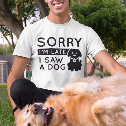 Entschuldige, dass ich spät dran bin. T-Shirt