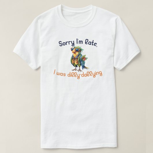 Entschuldige, dass ich spät dran war. T-Shirt (Design vorne)