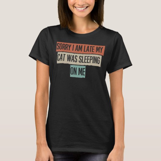 Entschuldige, dass ich spät dran war. T-Shirt (Vorderseite)