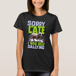 Entschuldige, dass ich spät dran war. T-Shirt