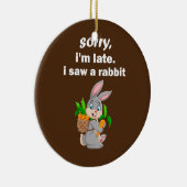 Entschuldige, dass ich spät dran war und ein Kanin Keramik Ornament (Rechts)