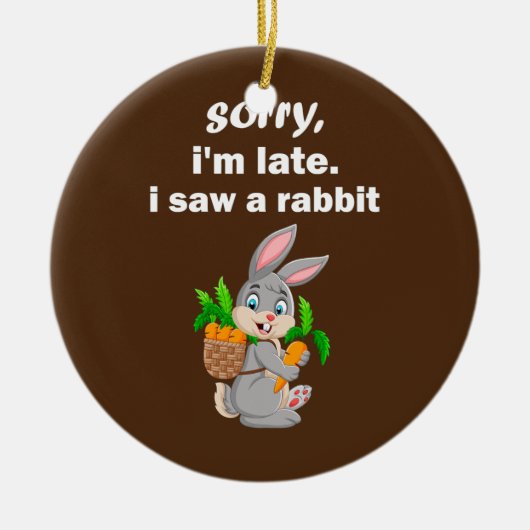 Entschuldige, dass ich spät dran war und ein Kanin Keramik Ornament (Vorne)