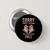 Entschuldige, dass ich über Owls nachdachte Button (Vorne & Hinten)