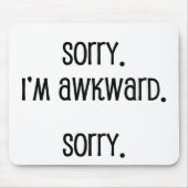 Entschuldige, dass ich wkward bin mousepad (Vorne)