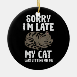 Entschuldige, dass ich zu spät auf meinem sonnigen keramik ornament