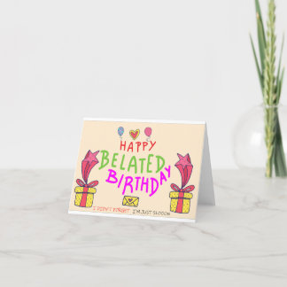 Entschuldige, dass ich zu spät bin. Happy Belated Dankeskarte