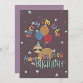 Entschuldige, dass ich zu spät bin. Happy Belated  Karte