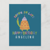 Entschuldige, dass ich zu spät bin. Happy Belated Postkarte (Vorderseite)