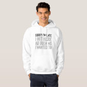Entschuldige, dass ich zu spät bin hoodie (Vorne ganz)