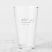 Entschuldige, dass ich zu spät bin. Ich habe einen Glas (Rückseite)