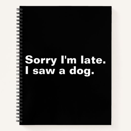 Entschuldige, dass ich zu spät bin. Ich habe Hunde Notizblock (Vorderseite)