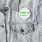 Entschuldige, dass ich zu spät bin. Ich habe nicht Button (Beispiel)