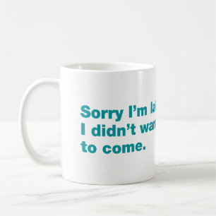 Entschuldige, dass ich zu spät bin. Ich habe nicht Kaffeetasse