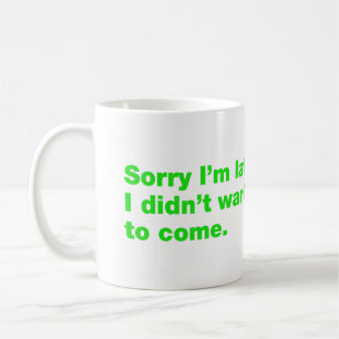 Entschuldige, dass ich zu spät bin. Ich habe nicht Kaffeetasse