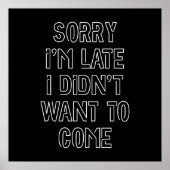 Entschuldige, dass ich zu spät bin, ich habe nicht poster (Vorne)