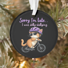 Entschuldige, dass ich zu spät bin, ich war tot mi ornament