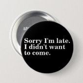 Entschuldige, dass ich zu spät bin. Ich wollte nic Button (Vorne & Hinten)