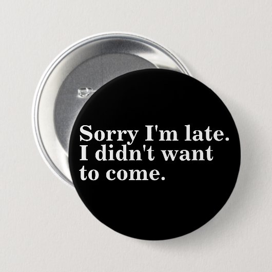 Entschuldige, dass ich zu spät bin. Ich wollte nic Button (Vorne & Hinten)