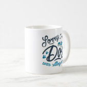 Entschuldige, dass ich zu spät bin kaffeetasse (VorderseiteRechts)