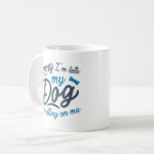 Entschuldige, dass ich zu spät bin kaffeetasse (Vorderseite Links)