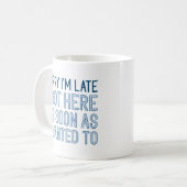 Entschuldige, dass ich zu spät bin kaffeetasse (Vorderseite Links)