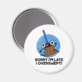 Entschuldige, dass ich zu spät bin, wenn ich mal d magnet (Vorderseite/Rückseite)