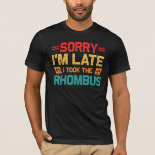 Entschuldige, dass ich zu spät den Rhombus-Mathema T-Shirt