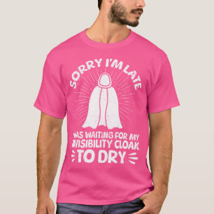 Entschuldige, dass ich zu spät für meine Unsichtba T-Shirt