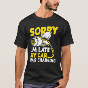 Entschuldige, dass ich zu spät in meinem Auto lag  T-Shirt