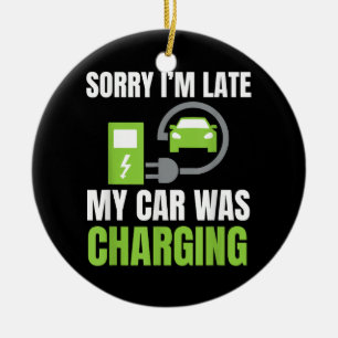 Entschuldige, dass ich zu spät in meinem Auto war  Keramik Ornament