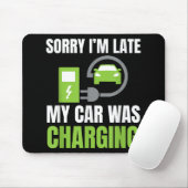 Entschuldige, dass ich zu spät in meinem Auto war Mousepad (Mit Mouse)