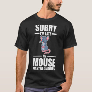 Entschuldige, dass ich zu spät in meiner Maus Gewo T-Shirt