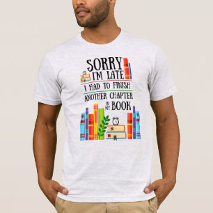 Entschuldige, dass ich zu spät meinen T - Shirt fe