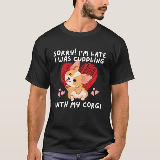 Entschuldige, dass ich zu spät mit meinem Corgi Ni T-Shirt (Vorderseite)