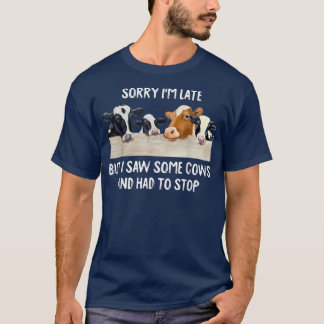 Entschuldige, dass ich zu spät war, aber ich sah e T-Shirt