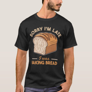 Entschuldige, dass ich zu spät war, als ich lange  T-Shirt