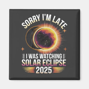 Entschuldige, dass ich zu spät war und die Sonnenf Magnet