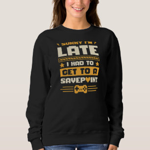 Entschuldige, dass ich zu spät zu einem Niedlichen Sweatshirt