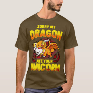 Entschuldige, dass mein Drache dein Einhorn gegess T-Shirt