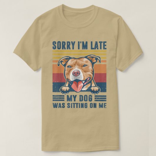 Entschuldige, dass mein Hund zu spät auf meinem Pi T-Shirt (Design vorne)