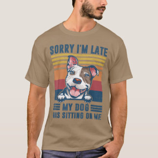 Entschuldige, dass mein Hund zu spät auf meinem Pi T-Shirt