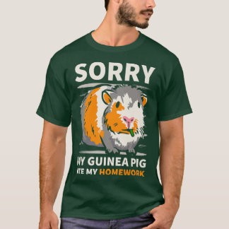 Entschuldige, dass meine Guinea meine Hausaufgaben T-Shirt