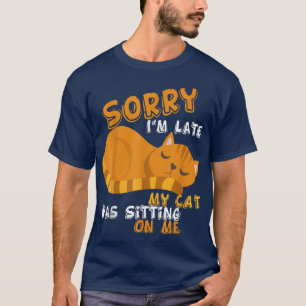 Entschuldige, dass meine Katze zu spät auf Me Funn T-Shirt