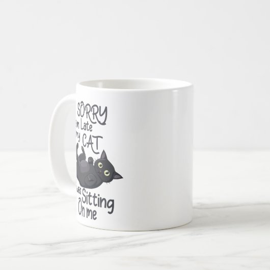 "Entschuldige, dass meine Katze zu spät auf mir si Kaffeetasse (Vorderseite Links)