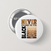 Entschuldige dich nie für deine Schwärze Black His Button (Vorne & Hinten)